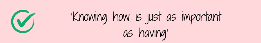 Photo showing quote 'Knowing how is just as important as having' related to self-sufficiency
