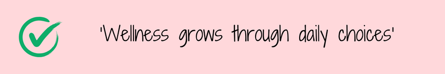 Photo showing a quote 'Wellness grows through daily choices' relating to natural health