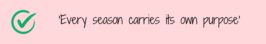 Photo showing a quote 'every season carries its own purpose' - related to faith & Family